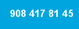 908 417 81 45